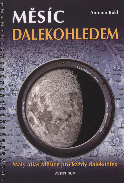 Měsíc dalekohledem : malý atlas Měsíce pro každý dalekohled