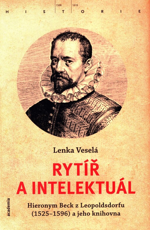 Rytíř a intelektuál: Hieronym Beck z Leopoldsdorfu (1525-1596) a jeho knihovna