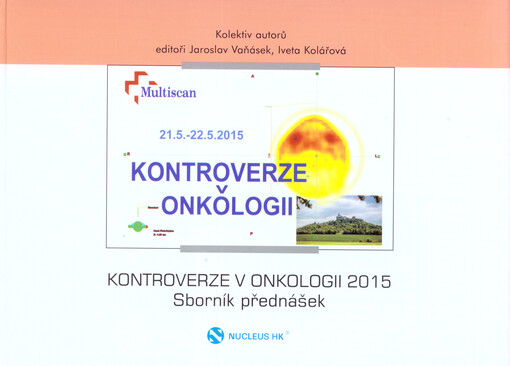 Kontroverze v onkologii :sborník přednášek