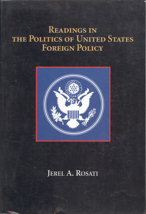 Readings in the politics of U.S. foreign policy