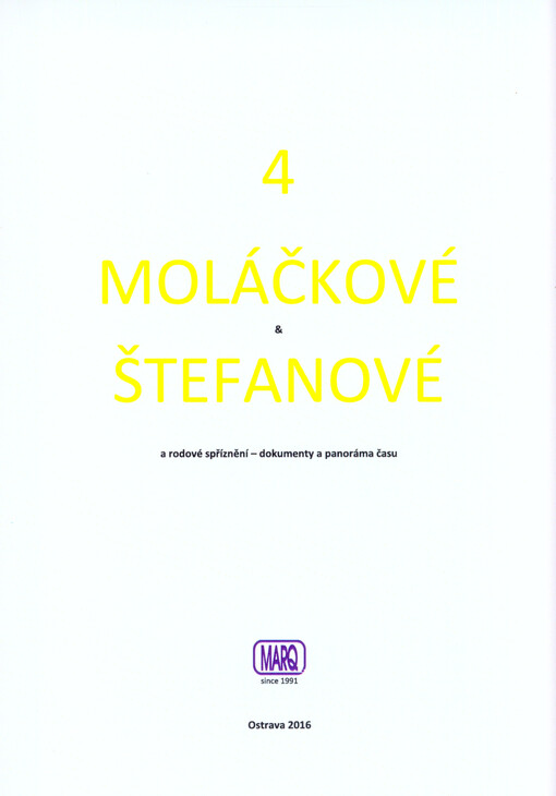 Moláčkové & Štefanové a rodové spříznění :malý rodopisný sborník, 4. díl