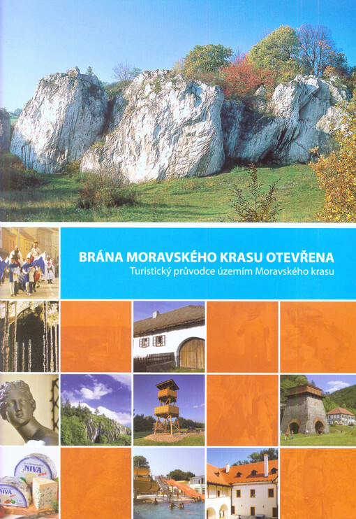 Brána Moravského krasu otevřena : turistický průvodce územím Moravského krasu