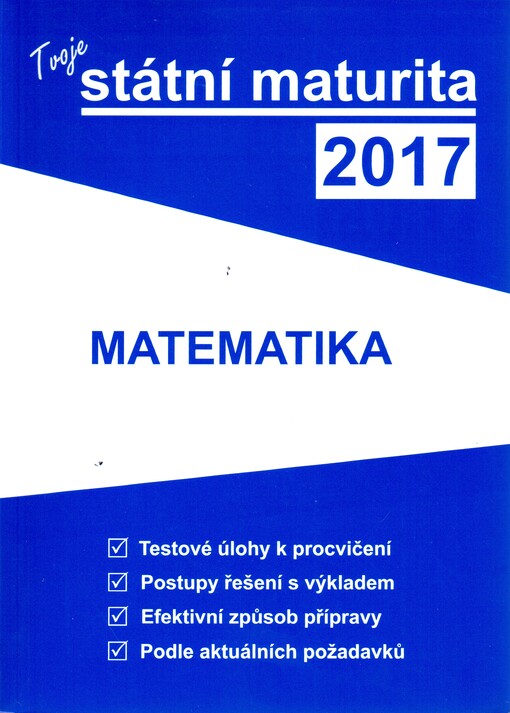 Tvoje státní maturita 2017 - Matematika