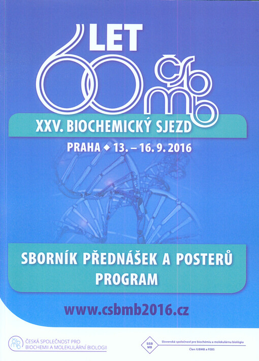 Sborník přednášek a posterů, program : XXV. biochemický sjezd České společnosti pro biochemii a molekulární biologii a Slovenské spoločnosti pre biochémiu a molekulárnu biológiu : Praha, 13.-16. září 2016