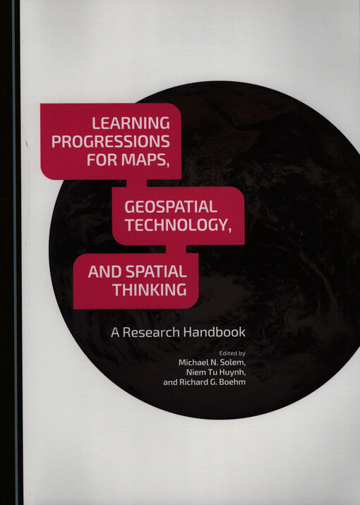 Learning progressions for maps, geospatial technology, and spatial thinking : a research handbook
