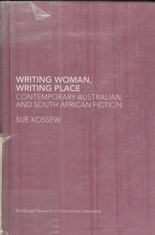 Writing woman, writing place : contemporary Australian and South African fiction