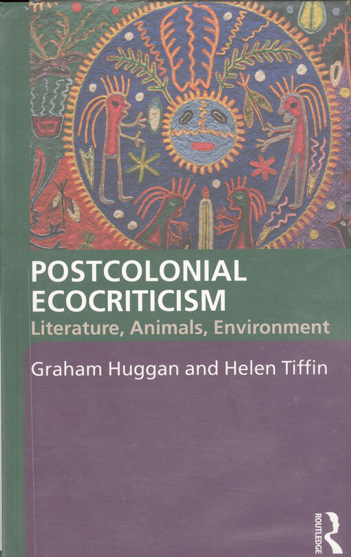 Postcolonial ecocriticism : literature, animals, environment
