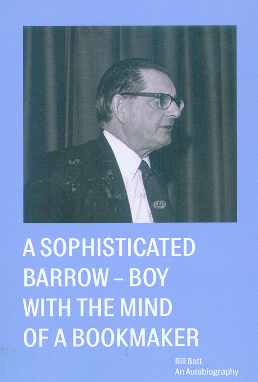 A sophisticated barrow-boy with the mind of a bookmaker : an autobiography