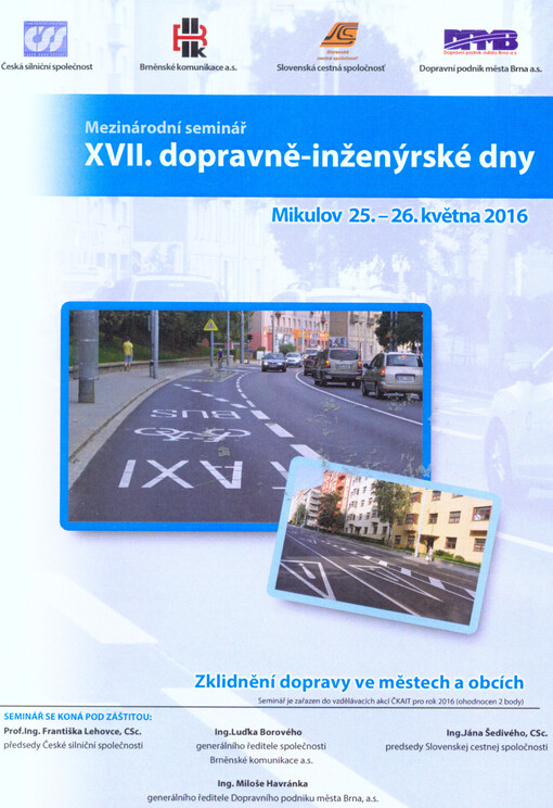 XVII. dopravně-inženýrské dny : mezinárodní seminář : Mikulov 25.-26. května 2016 : zklidnění dopravy ve městech a obcích