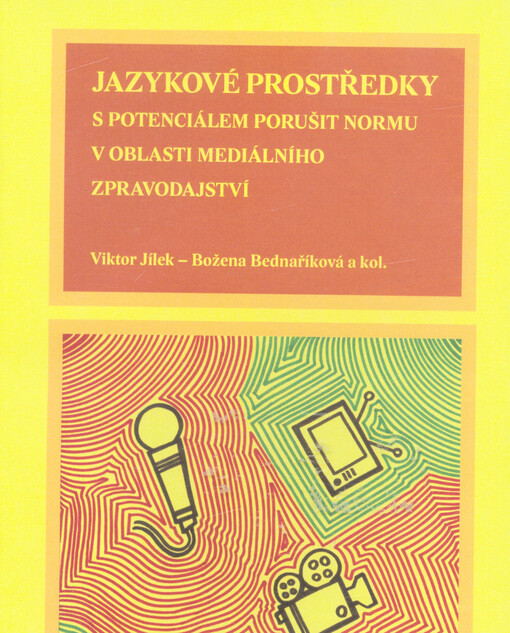 Jazykové prostředky s potenciálem porušit normu v oblasti mediálního zpravodajství