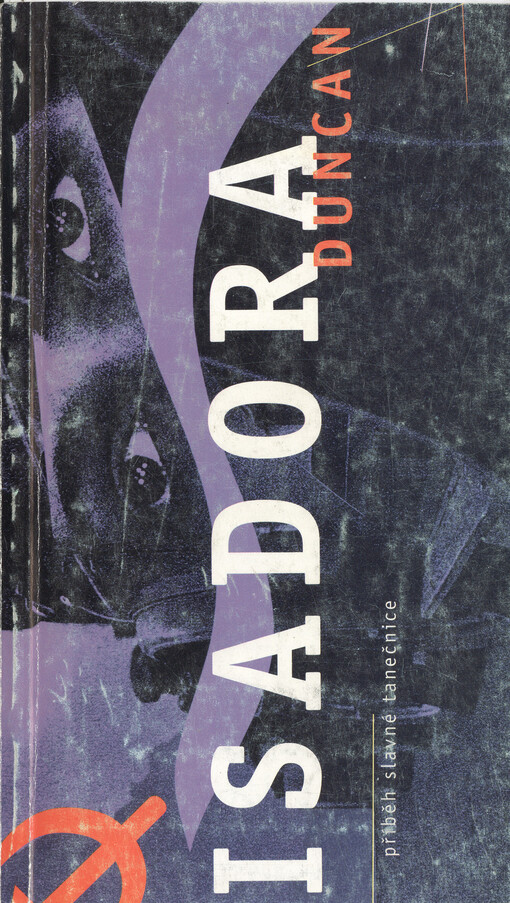 Isadora Duncan - příběh slavné tanečnice : [premiéra 9. dubna 1998 ve Stavovském divadle