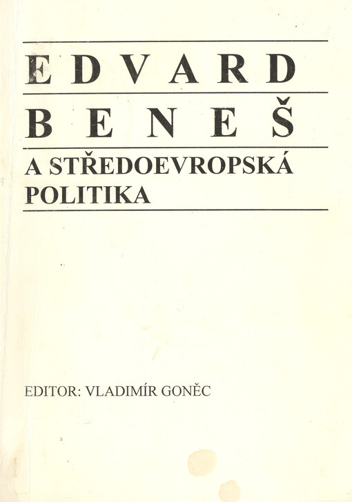 Edvard Beneš a středoevropská politika