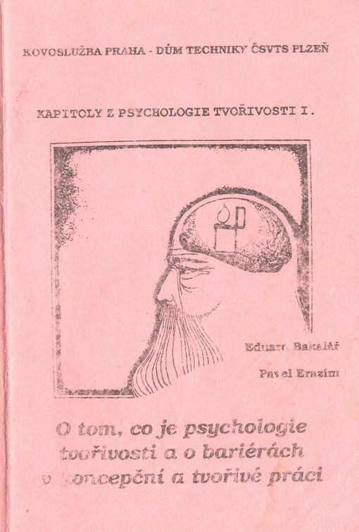 Kapitoly z psychologie tvořivosti.Část první,O tom, co je psychologie tvořivosti a o bariérách v koncepční a tvořivé práci