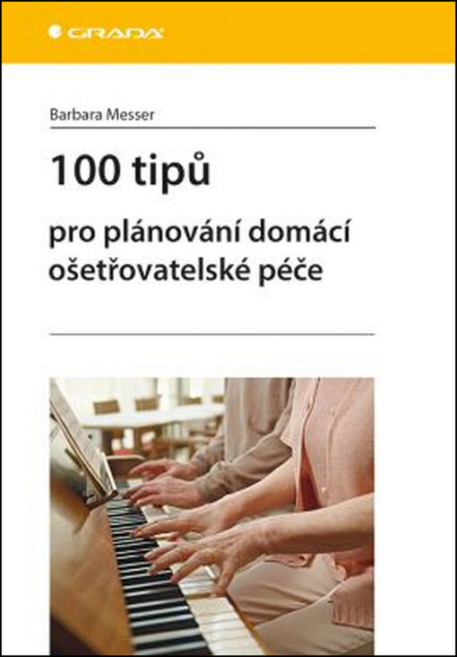 100 tipů pro plánování domácí ošetřovatelské péče