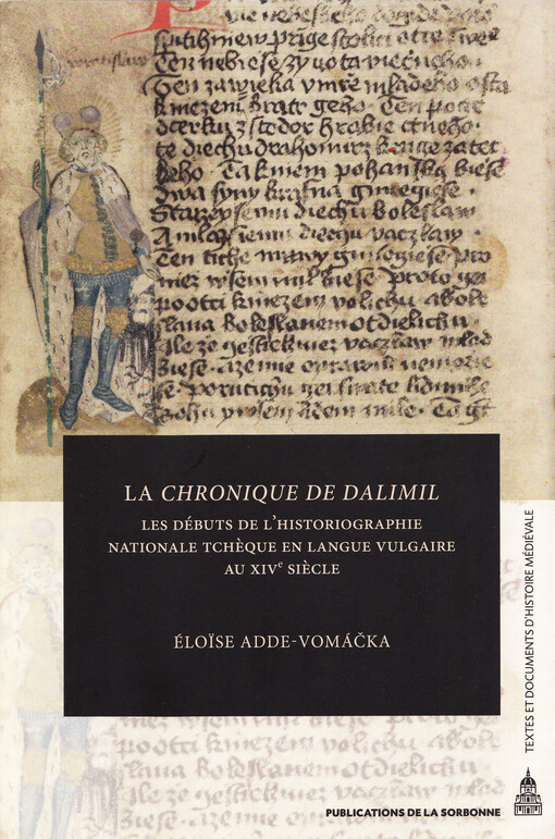 La chronique de Dalimil : les débuts de l'historiographie nationale tchèque en langue vulgaire au XIVe siècle