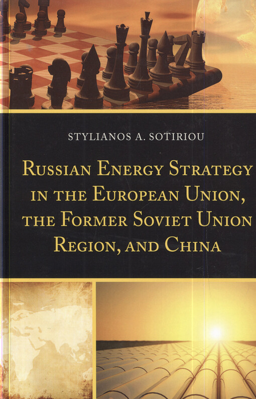 Russian energy strategy in the European Union, the former Soviet Union region, and China