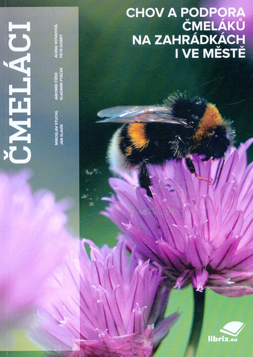 Čmeláci : chov a podpora čmeláků na zahrádkách i ve městě