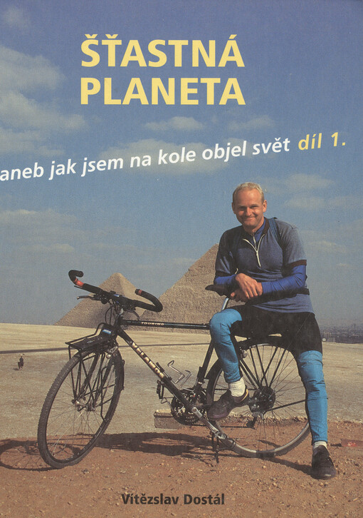 Šťastná planeta, aneb, Jak jsem na kole objel svět.I. díl,Z Prahy na Nový Zéland