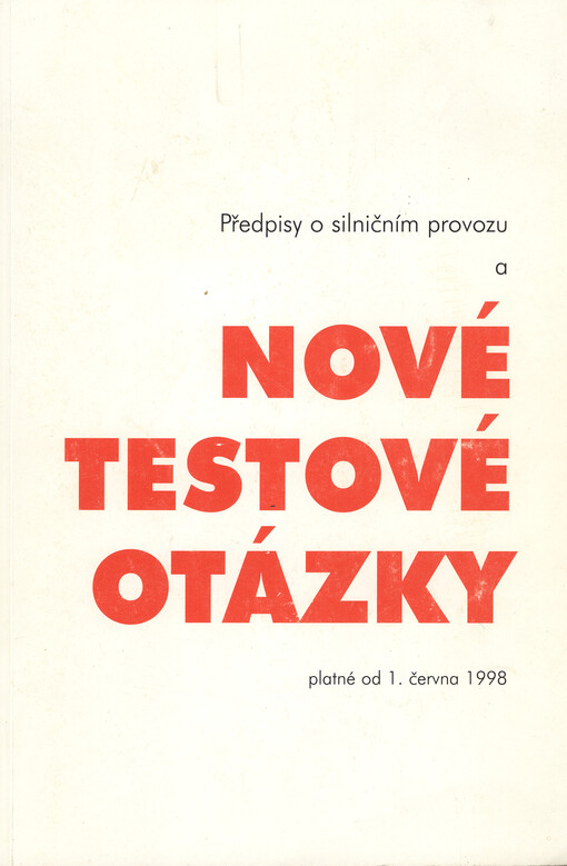Nové testové otázky :předpisy o silničním provozu