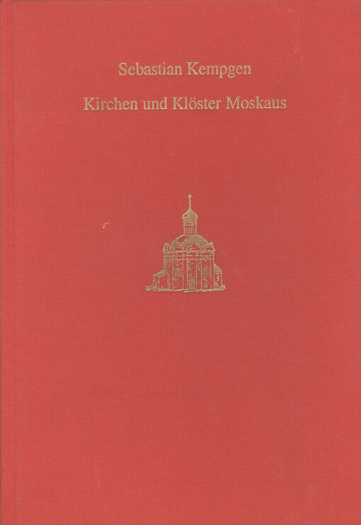 Die Kirchen und Klöster Moskaus : ein landeskundliches Handbuch