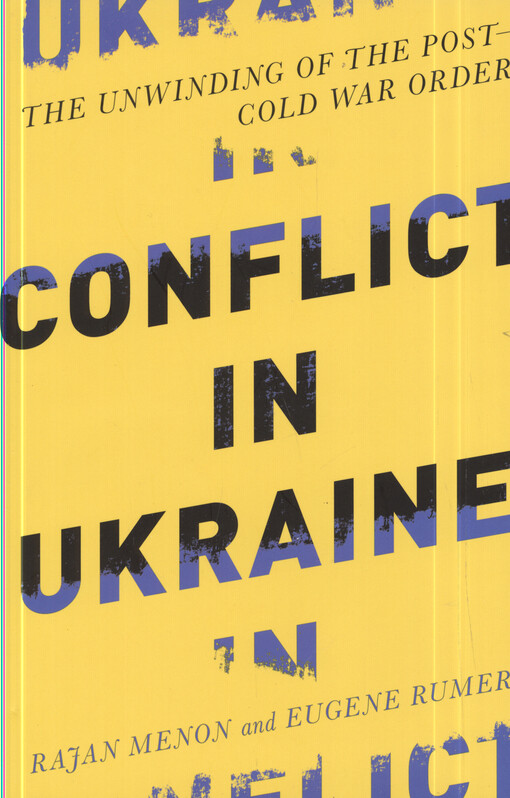 Conflict in Ukraine : the Unwinding of the post-Cold War order