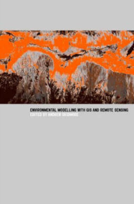 Environmental modellings with GIS and remote sensing