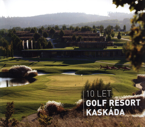 10 let golf resort Kaskáda