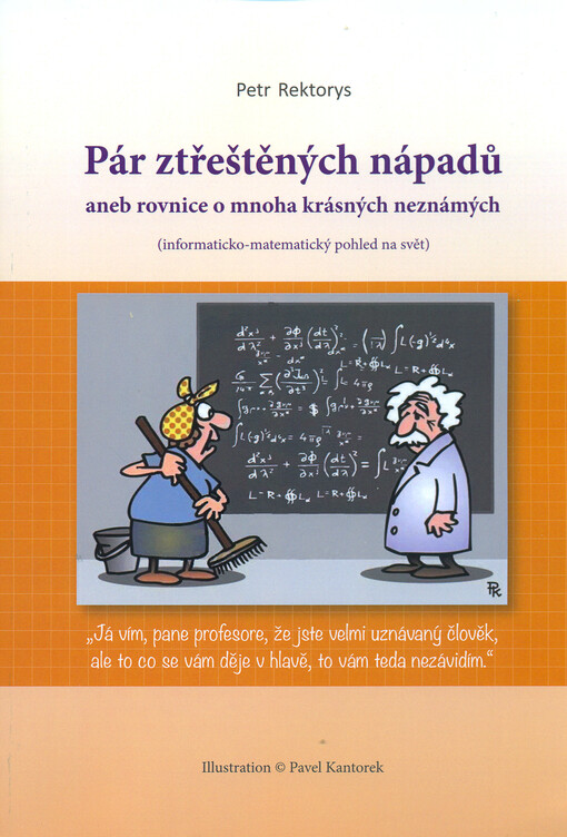 Pár ztřeštěných nápadů, aneb, Rovnice o mnoha krásných neznámých : (informaticko-matematický pohled na svět)