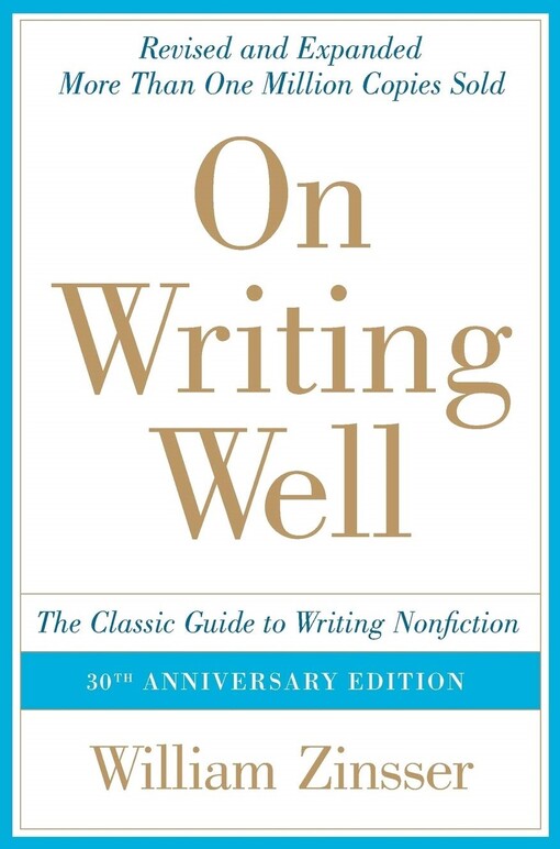 On writing well : the classic guide to writing nonfiction