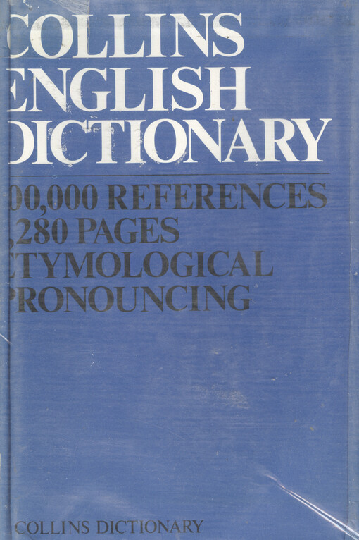 Collins English dictionary : a dictionary of the English language containing over 100,000 references and numerous supplements