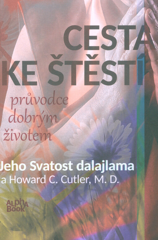 Cesta ke štěstí : průvodce dobrým životem