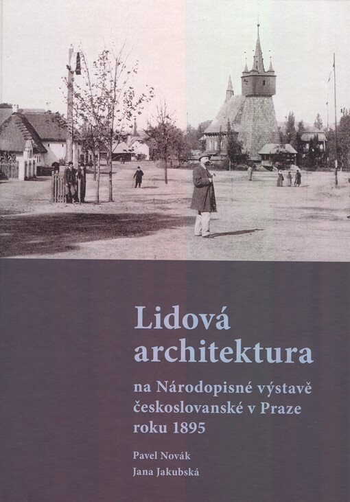 Lidová architektura na Národopisné výstavě českoslovanské v Praze roku 1895