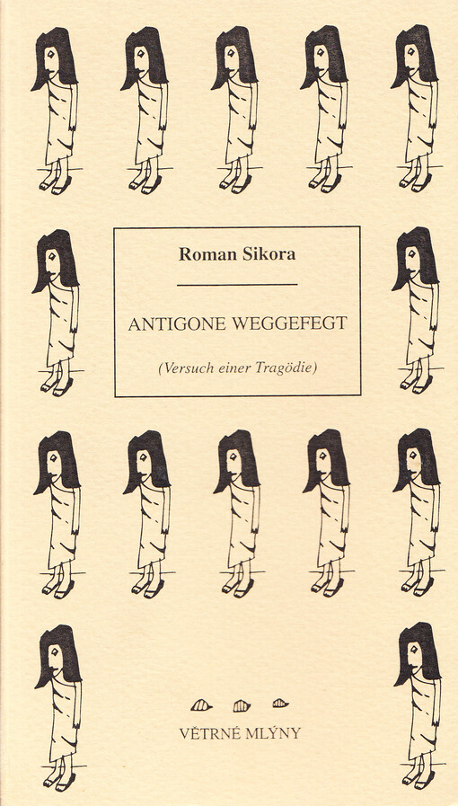 Antigone Weggefegt : (Versuch einer Tragödie)