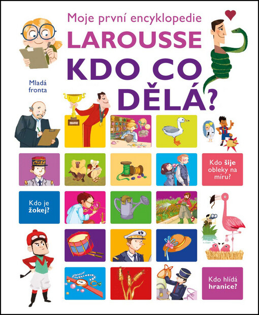 Moje první encyklopedie Larousse - Kdo co dělá?