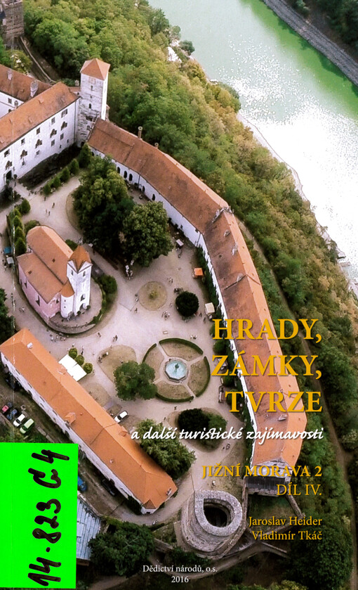 Hrady, zámky, tvrze : a další turistické zajímavosti. Díl IV., Jižní Morava 2