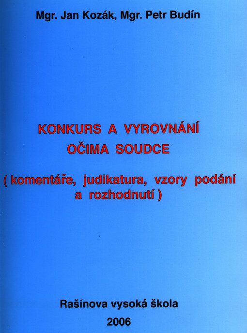Konkurs a vyrovnání očima soudce: (komentáře, judikatura, vzory podání a rozhodnutí)