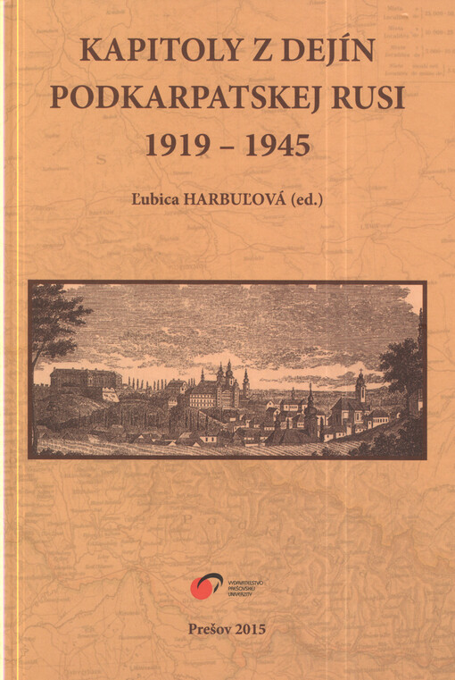 Kapitoly z dejín Podkarpatskej Rusi 1919-1945