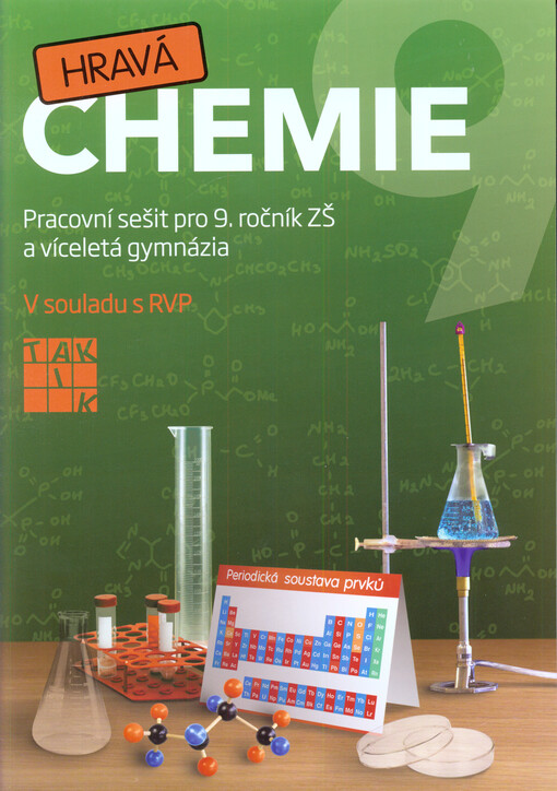 Hravá chemie 9 : pracovní sešit pro 9. ročník ZŠ a víceletá gymnázia : v souladu s RVP
