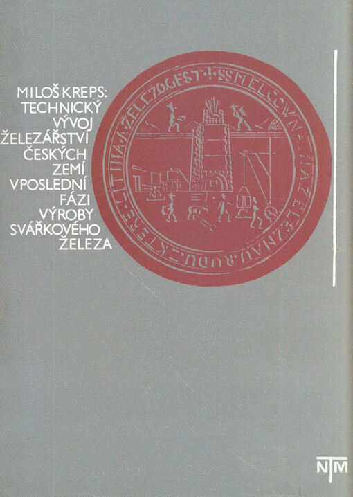 Technický vývoj železářství českých zemí v poslední fázi výroby svářkového železa