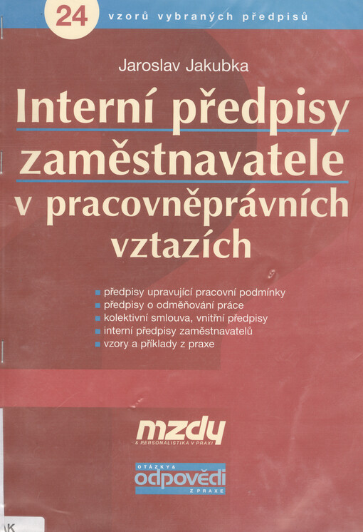 Interní předpisy zaměstnavatele v pracovněprávních vztazích: [podle právního stavu k 1. dubnu 2004]