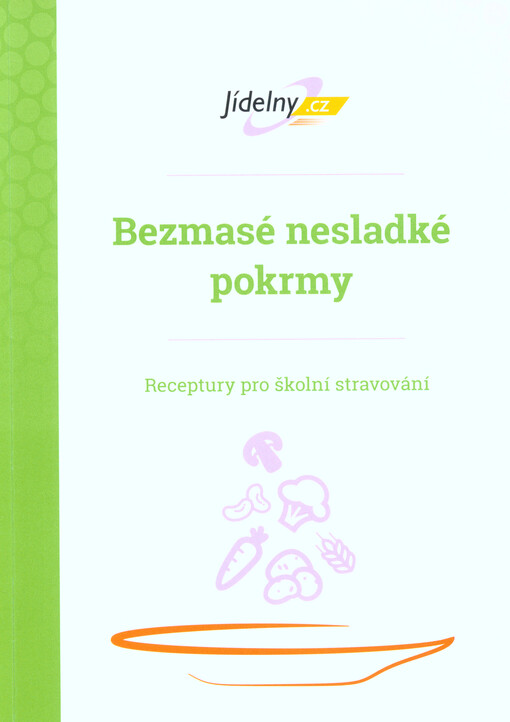 Bezmasé nesladké pokrmy : receptury pro školní stravování