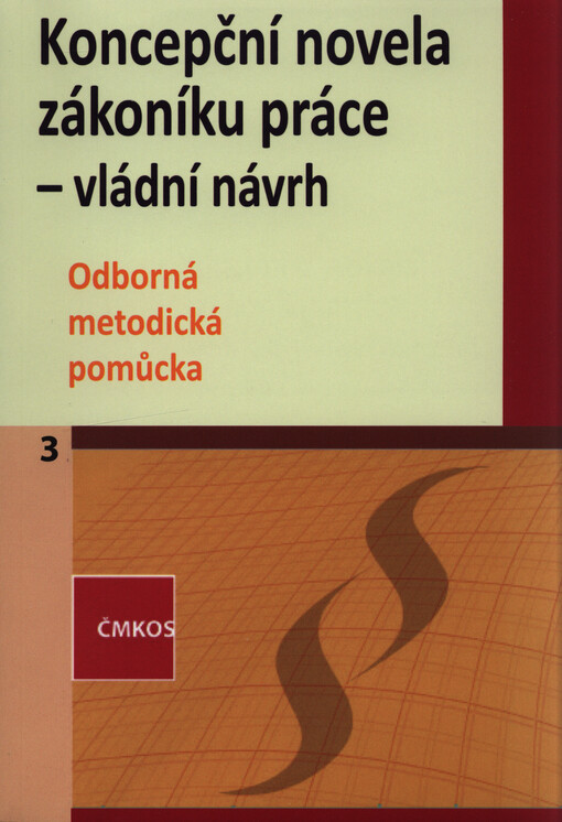 Koncepční novela zákoníku práce - vládní návrh : odborná metodická pomůcka