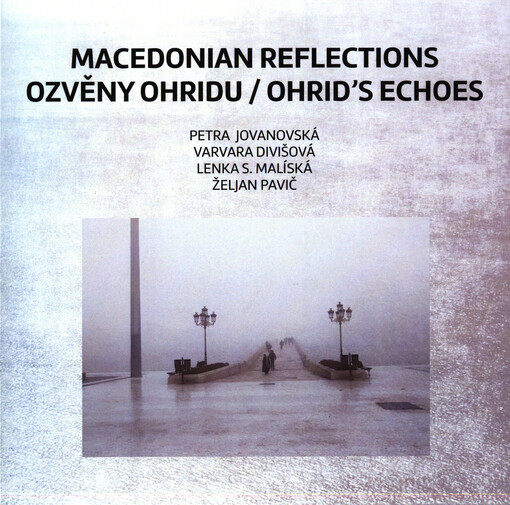 Macedonian reflections : ozvěny Ohridu = Ohrid's echoes