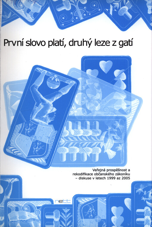 První slovo platí, druhý leze z gatí: [veřejná prospěšnost a rekodifikace občanského zákoníku - diskuse v letech 1999 až 2005]