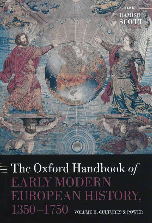 The Oxford handbook of early modern european history, 1350-1750. Volume II, Cultures and power