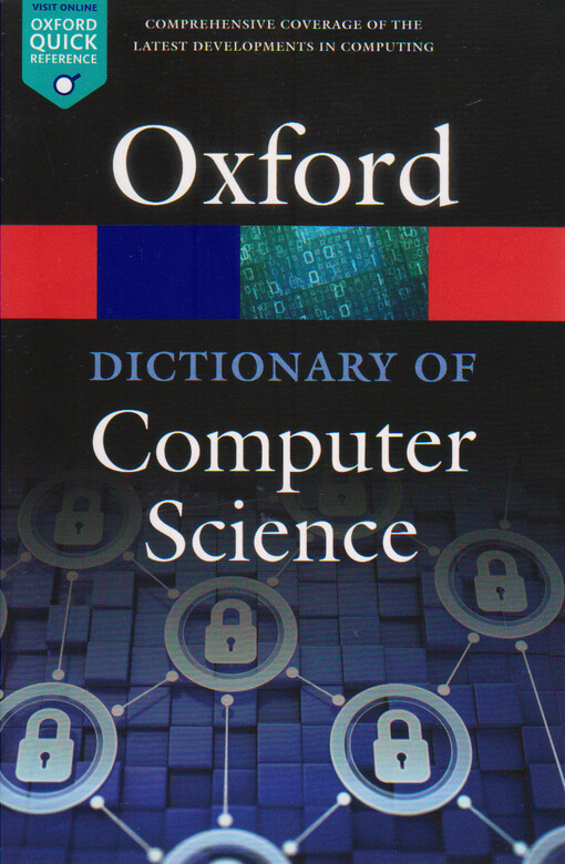OXFORD DICTIONARY OF COMPUTING 6th Edition - Andrew Butterfield, Gerard Ekembe Ngondi, Anne Kerr