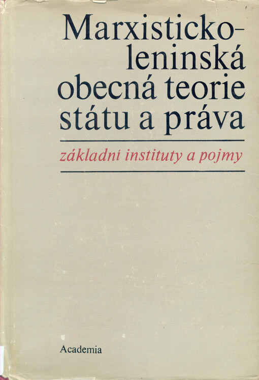 Marxisticko-leninská obecná teorie státu a práva :základní instituty a pojmy