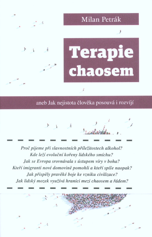 Terapie chaosem, aneb, Jak nejistota člověka posouvá a rozvíjí