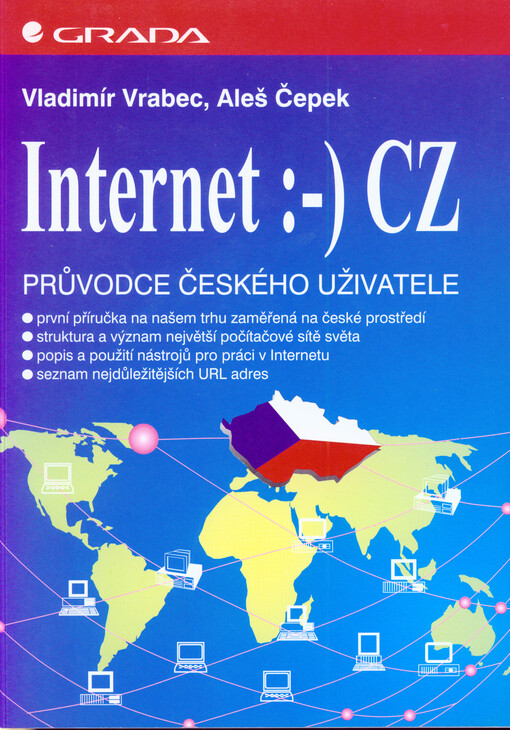 Internet :-) CZ : průvodce českého uživatele.