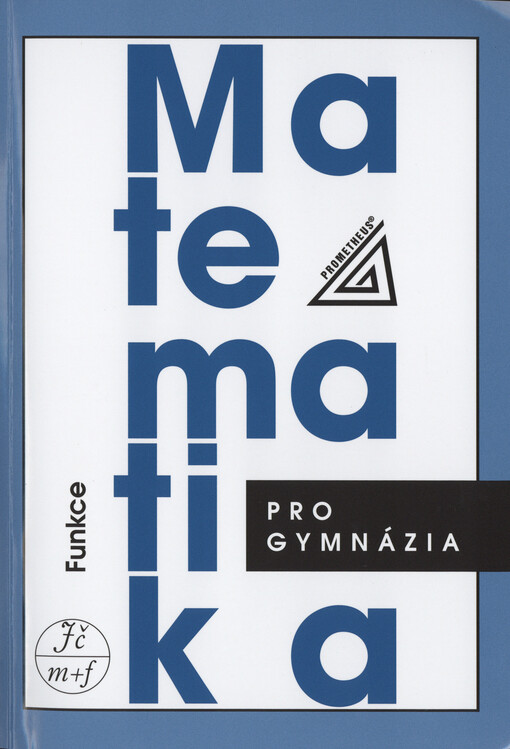 Matematika pro gymnázia. Funkce